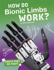 How do bionic limbs work? cover image