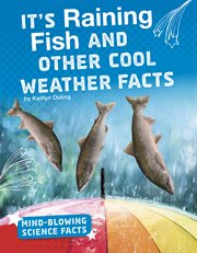 It's raining fish and other cool weather facts cover image