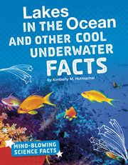 Lakes in the ocean and other cool underwater facts cover image