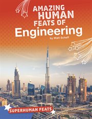 Amazing human feats of engineering cover image