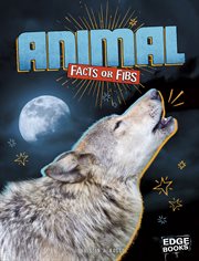 Animal Facts or Fibs : Facts or Fibs? cover image