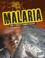 Malaria : how a parasite changed history cover image