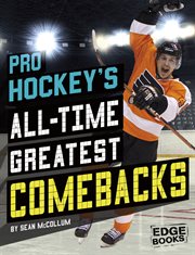 Pro hockey's all-time greatest comebacks cover image