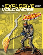 Graphic Science 4D. The Explosive World of Volcanoes with Max Axiom Super Scientist cover image
