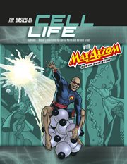 Graphic Science 4D. The Basics of Cell Life with Max Axiom, Super Scientist cover image