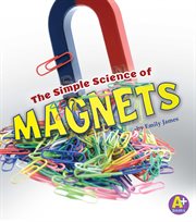 The simple science of magnets cover image