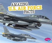 Amazing U.S. Air Force facts cover image