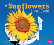 A sunflower's life cycle cover image