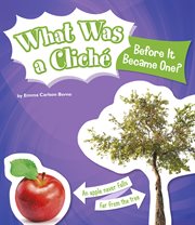 What Was a Cliche Before It Became One? : Why Do We Say That? cover image