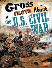 Gross facts about the U.S Civil War cover image