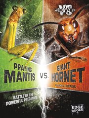 Praying mantis vs. Giant hornet : battle of the powerful predators cover image