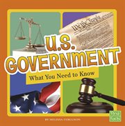U.S. government : what you need to know cover image