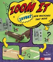 Zoom it : invent new machines that move cover image
