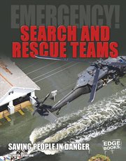 Search and rescue teams : saving people in danger cover image
