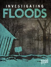 Investigating Floods : Investigating Natural Disasters cover image