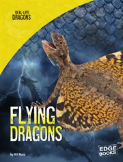 Flying Dragons : Real-Life Dragons cover image