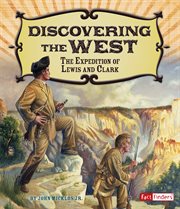 Discovering the West : the expedition of Lewis and Clark cover image