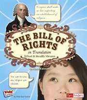 The Bill of Rights in Translation : What It Really Means. Kids' Translations cover image