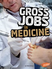 Gross jobs in medicine : an augmented reading experience cover image