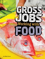 Gross jobs working with food : an augmented reading experience cover image