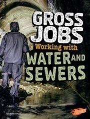 Gross jobs working with water and sewers : an augmented reading experience cover image