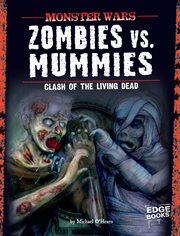 Zombies vs. mummies : clash of the living dead cover image