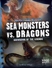 Sea monsters vs. dragons : showdown of the legends cover image