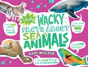 Totally wacky facts about sea animals cover image