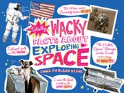 Totally wacky facts about exploring space cover image