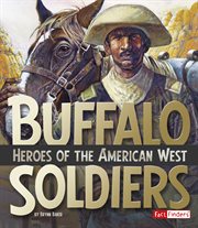 Buffalo Soldiers : Heroes of the American West. Military Heroes cover image