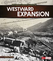 A primary source history of Westward expansion cover image