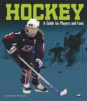 Hockey : A Guide for Players and Fans. Sports Zone cover image