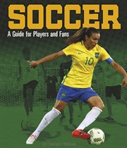 Soccer : A Guide for Players and Fans. Sports Zone cover image