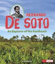 Hernando de Soto : An Explorer of the Southeast. World Explorers cover image
