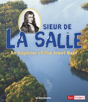 Sieur de La Salle : An Explorer of the Great West. World Explorers cover image