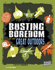 Busting Boredom in the Great Outdoors cover image