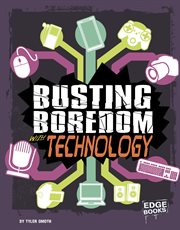 Busting Boredom with Technology cover image