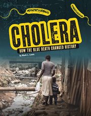Cholera : how the blue death changed history cover image