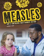 Measles : how a contagious rash changed history cover image