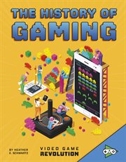 The History of Gaming : Video Game Revolution cover image
