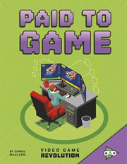 Paid to Game : Video Game Revolution cover image
