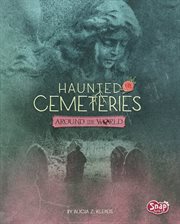 Haunted Cemeteries Around the World : It's Haunted! cover image
