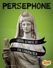 Persephone : Greek goddess of the underworld cover image