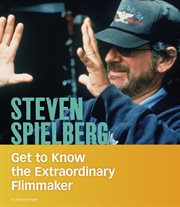 Steven Spielberg : get to know the extraordinary filmmaker cover image