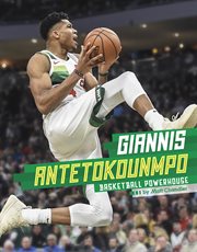 Giannis Antetokounmpo : basketball powerhouse cover image