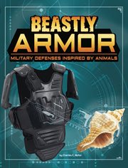 Beastly armor : military defenses inspired by animals cover image