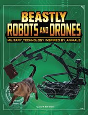 Beastly robots and drones : military technology inspired by animals cover image