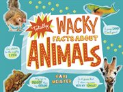 Totally wacky facts about animals cover image