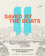 Saved by the boats : the heroic sea evacuation of September 11 cover image