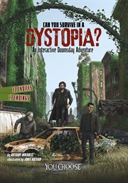 Can you survive in a dystopia? : an interactive doomsday adventure cover image